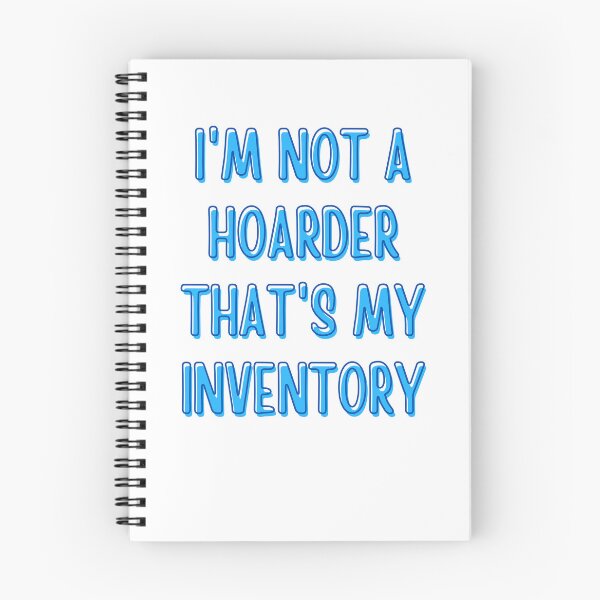 Item preview, I'm Not A Hoarder That's My Inventory designed and sold by ladylalitafanta.