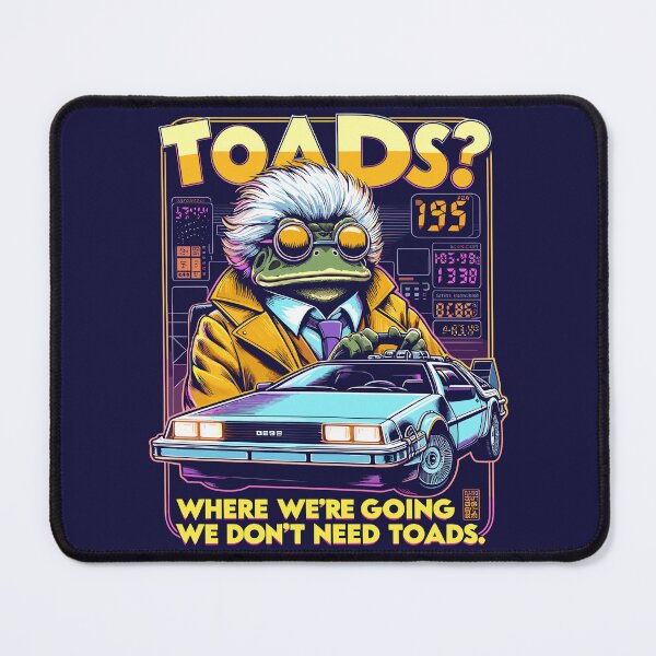 Item preview, Toads? Where we are going we dont need toads. designed and sold by RafaelLima7.