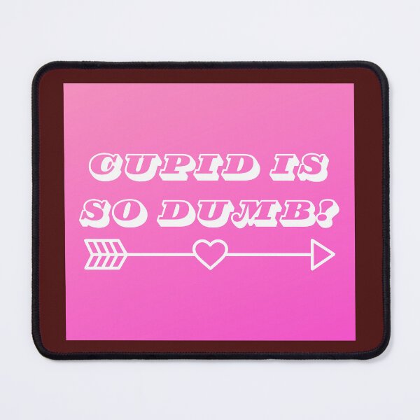 Item preview, Cupid is soo dumb designed and sold by ggdoods.