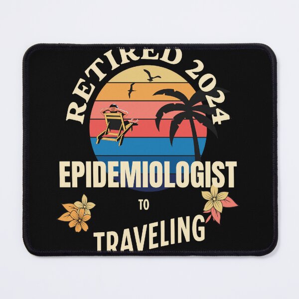 Item preview, Retired Epidemiologist 2024. Tropical Sunset Retirement Vibes Design designed and sold by johnharry3.