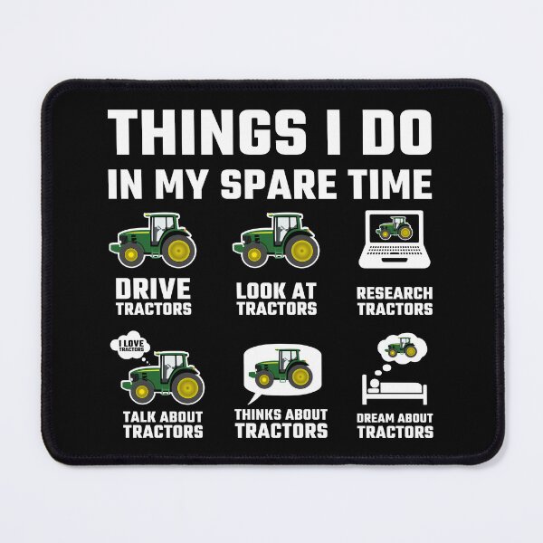 Item preview, 6 Things I Do in My Spare Time Tractor designed and sold by BloomMarch.