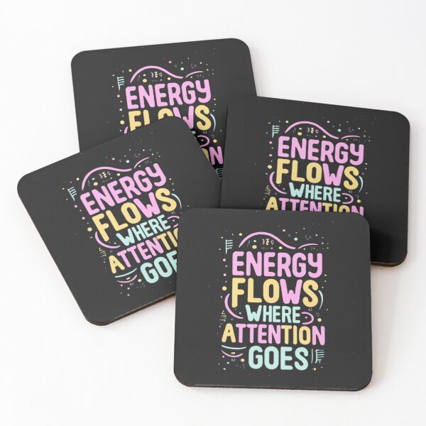 Item preview, Energy Flows Where Attention Goes designed and sold by MillenniumDrip.