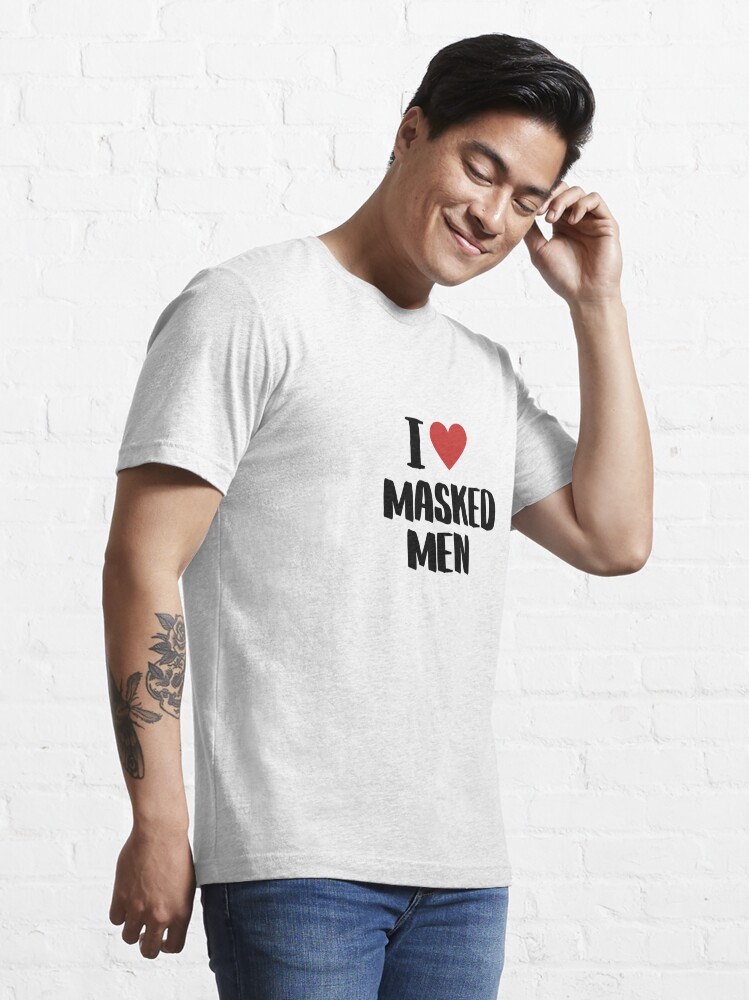 I Love Masked Men Essential T-Shirt for Sale by alittleunhinged