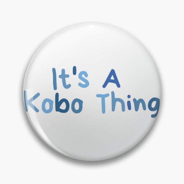 Item preview, It's A Kobo Thing designed and sold by quantumplumbob.