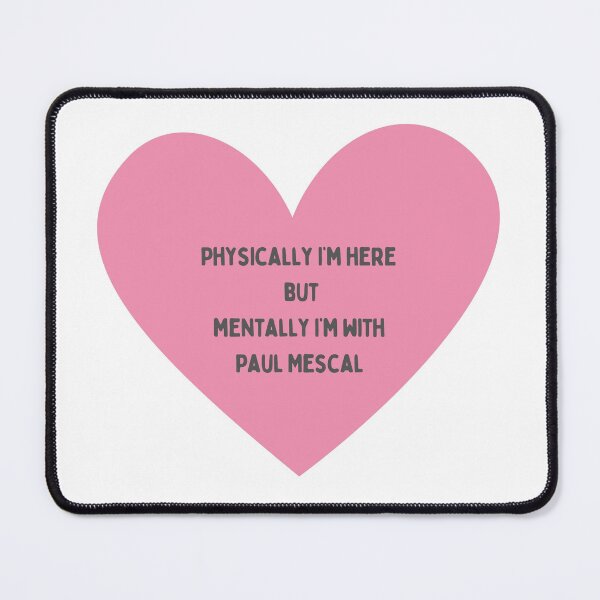 Item preview, Physically I’m here but mentally I’m with Paul Mescal designed and sold by OtaiCollective.