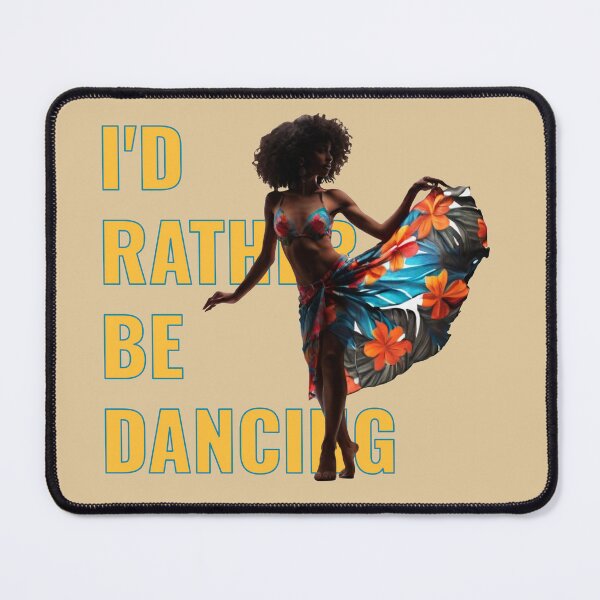 Item preview, I'd Rather Be Dancing, Dance lovers quotes. designed and sold by La Loca.