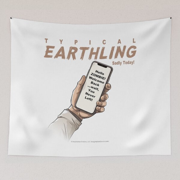 Item preview, Typical Earthling Sadly Today 1 designed and sold by The Imagination Source™.