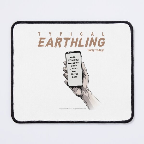 Item preview, Typical Earthling Sadly Today 3 designed and sold by The Imagination Source™.