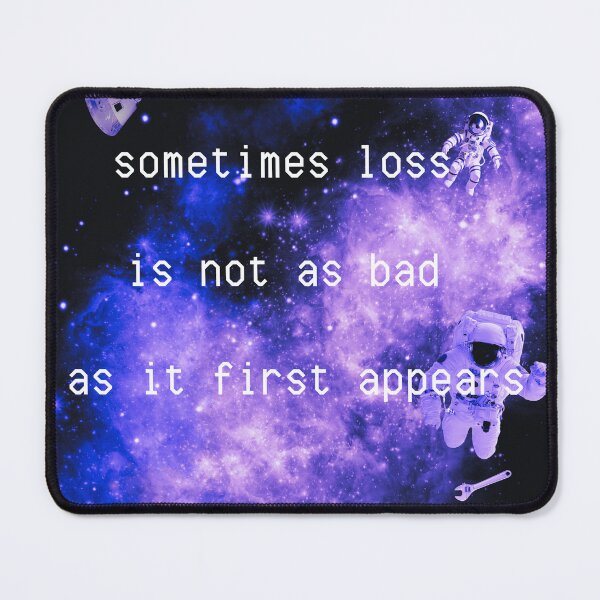 Item preview, Loss is not as bad as it first appears - Lost Astronaut Series designed and sold by RoseGenuine.