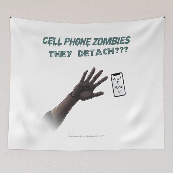 Item preview, Cell Phone Zombies-They Detach? 4 designed and sold by The Imagination Source™.