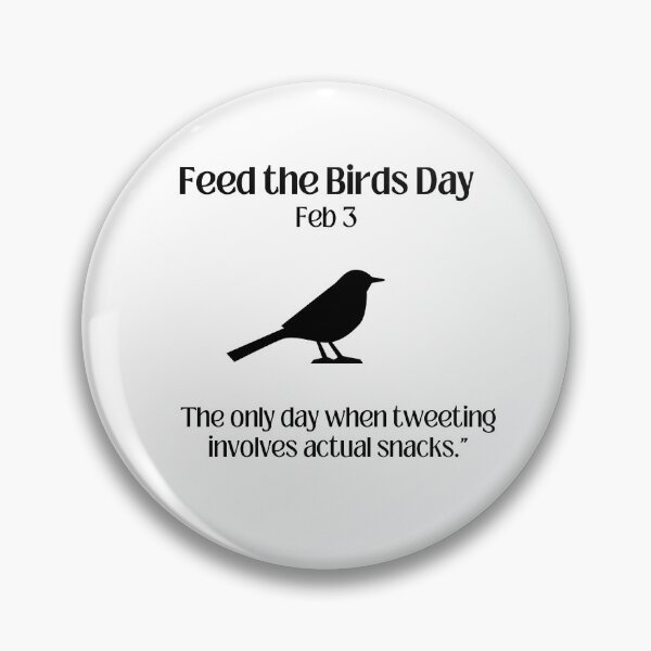 Item preview, Feed the Birds Day Feb 3 designed and sold by M1234s.