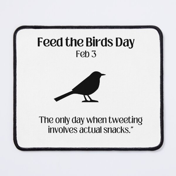 Item preview, Feed the Birds Day Feb 3 designed and sold by M1234s.