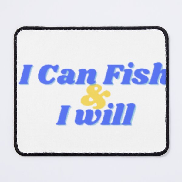Item preview, I can fish & I will designed and sold by OptimaShirts.