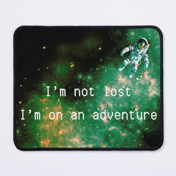 Item preview, I'm not lost, I'm on an adventure designed and sold by RoseGenuine.