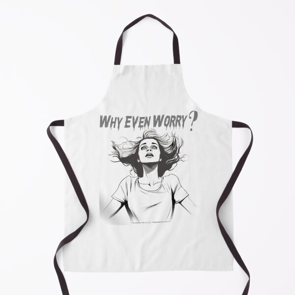 Item preview, Why Even Worry? 4-Female designed and sold by The Imagination Source™.
