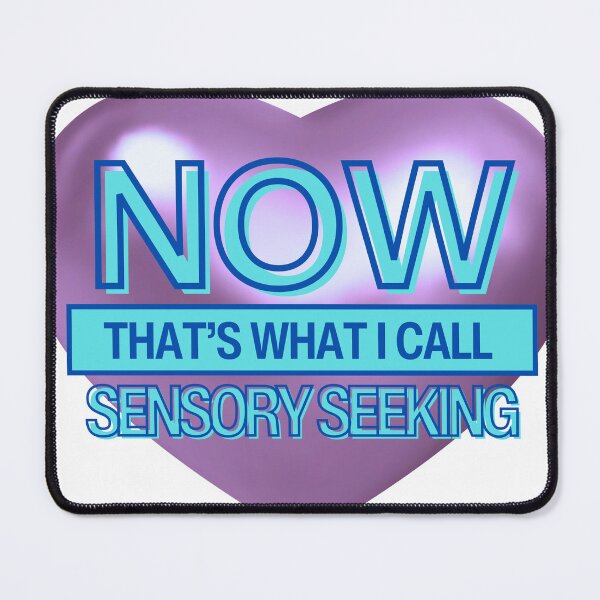 Item preview, now that's what i call sensory seeking designed and sold by tfwnogoblin.