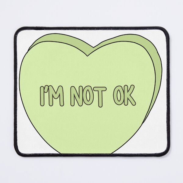 Item preview, I'm not ok (conversation heart) designed and sold by catabethh.