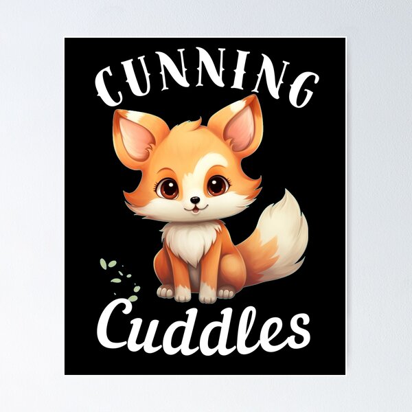Item preview, Cunning Cuddles. fox quote designed and sold by FoxVibes.