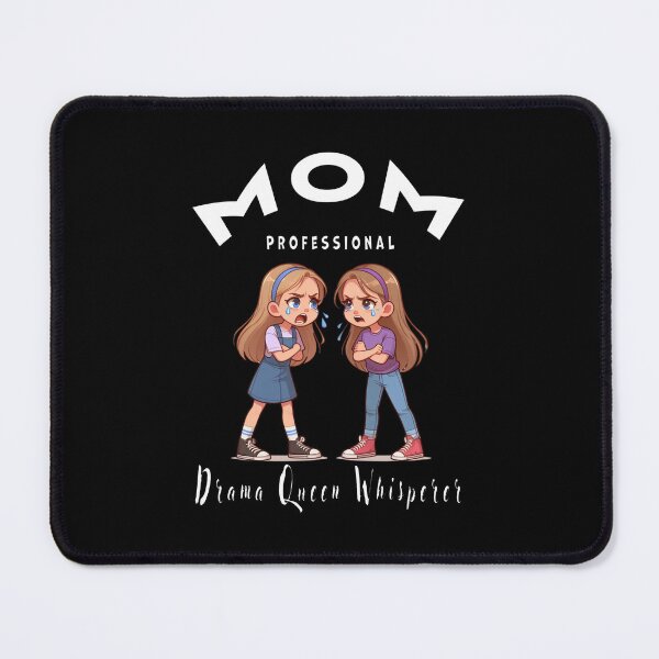 Item preview, Mom, professional drama queen whisperer, Mom's tees, Mother of daughters humor, Mom gift, designed and sold by karinasalwaszka.