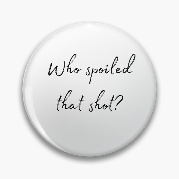 Item preview, DOTA 2 quote | Mirana | Who spoiled that shot? | queenoflaura designed and sold by queenoflaura.
