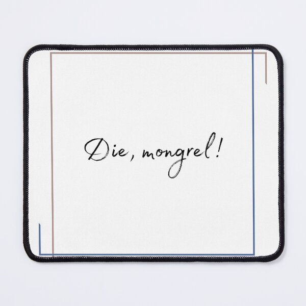 Item preview, DOTA 2 quote | Mirana | Die, mongrel! | queenoflaura designed and sold by queenoflaura.