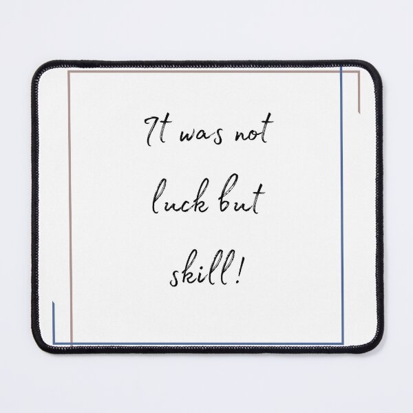 Item preview, DOTA 2 quote | Mirana | It was not luck but skill! | queenoflaura designed and sold by queenoflaura.