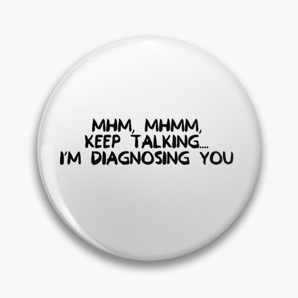 Item preview, Therapist humor "Keep Talking I'm diagnosing you" designed and sold by Elementalvibes.