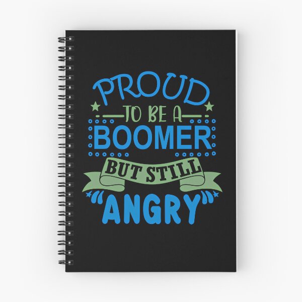 Item preview, Proud To Be a Boomer, But Still Angry designed and sold by mrtraz.
