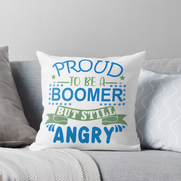 Item preview, Proud To Be a Boomer, But Still Angry designed and sold by mrtraz.