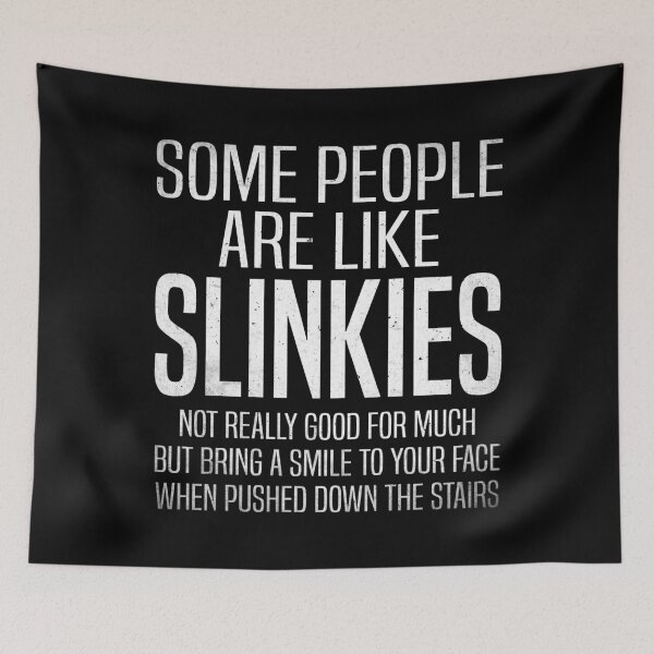 Item preview, Some people are like slinkies - funny sarcastic sayings designed and sold by Dapper-Art.