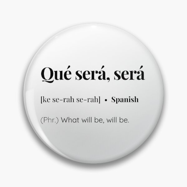 Item preview, Que sera sera Spanish phrase designed and sold by SimplyMots.