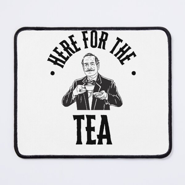 Item preview,  Just Here For the Tea  BLack designed and sold by InkWhirl.