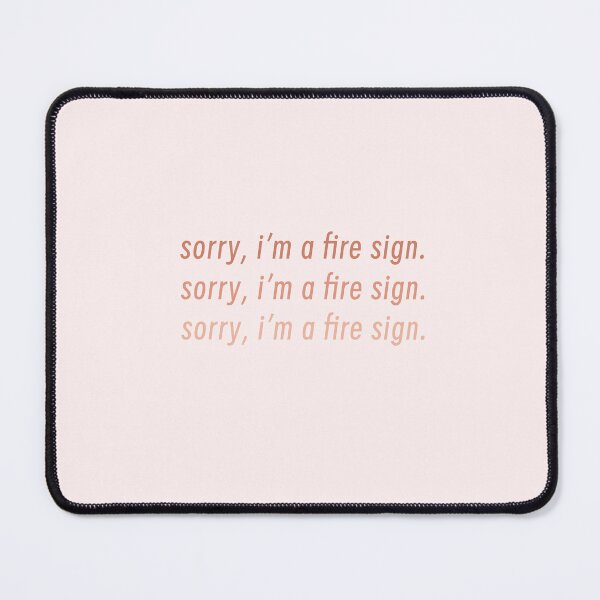 Item preview, Sorry, I’m a Fire Sign designed and sold by madebyLizm.