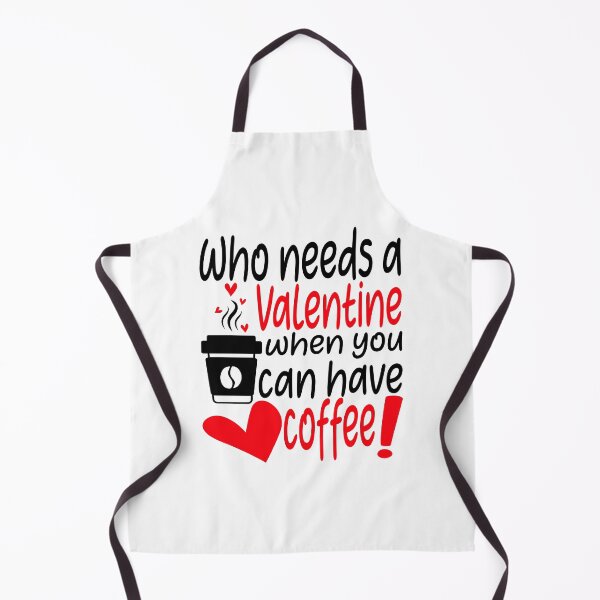 Item preview, WHO NEEDS A VALENTINE WHEN YOU CAN HAVE COFFEE! designed and sold by Rejiboustarts.
