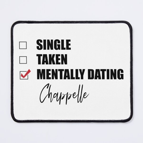 Item preview, Mentally Dating Chappelle designed and sold by Bend-The-Trendd.