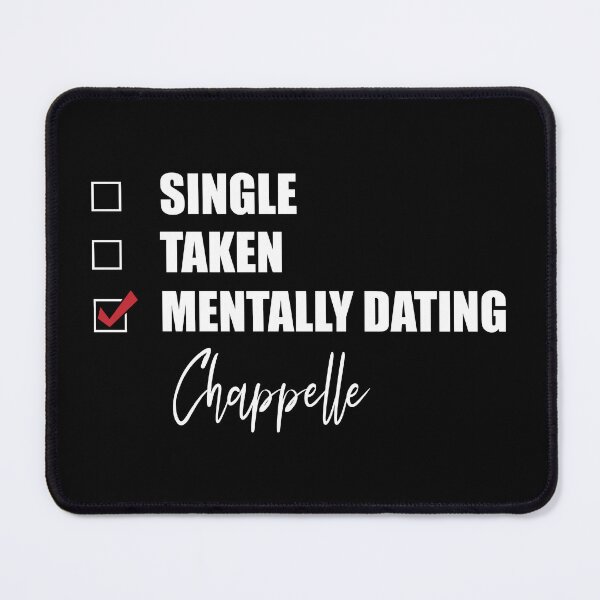 Item preview, Mentally Dating Chappelle designed and sold by Bend-The-Trendd.