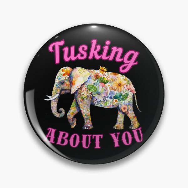 Item preview, Tusking About You. elephant saying designed and sold by ElephantVibes.