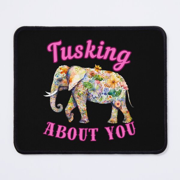 Item preview, Tusking About You. elephant saying designed and sold by ElephantVibes.