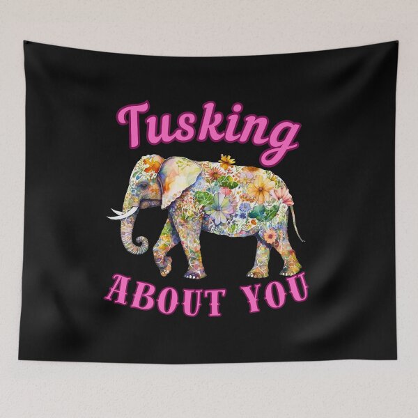 Item preview, Tusking About You. elephant saying designed and sold by ElephantVibes.
