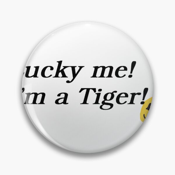 Item preview, Lucky Me! I'm a Tiger designed and sold by abbymoriartyy.