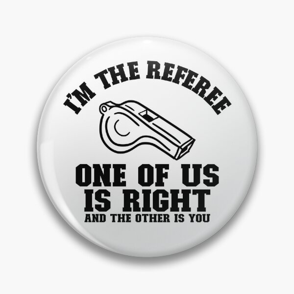 Item preview, I'm The Referee I'm Right And The Other Is You Funny Referee Gear designed and sold by DynamicDesign.
