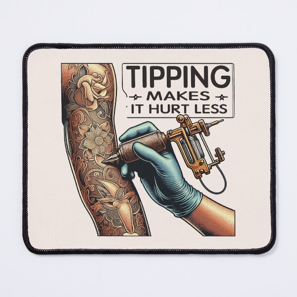 Item preview, Tipping Makes It Hurt Less. Tattoo Artist Gift designed and sold by ArmonyforSouls.