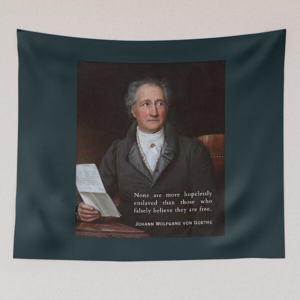 Item preview, Johann Wolfgang von Goethe portrait and quote: None are more hopelessly enslaved than those who falsely believe they are free. designed and sold by artbleed.