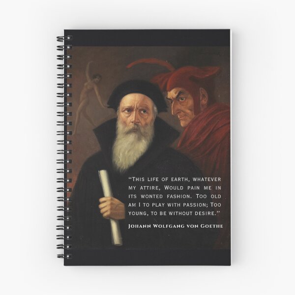 Item preview, Johann Wolfgang von Goethe quote: This life of earth, whatever my attire, Would pain me in its wonted fashion. designed and sold by artbleed.