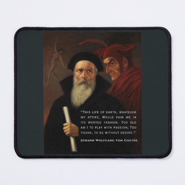 Item preview, Johann Wolfgang von Goethe quote: This life of earth, whatever my attire, Would pain me in its wonted fashion. designed and sold by artbleed.