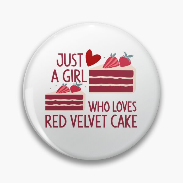 Item preview, Just A Girl Who Loves Red Velvet Cake designed and sold by Verycutethings.