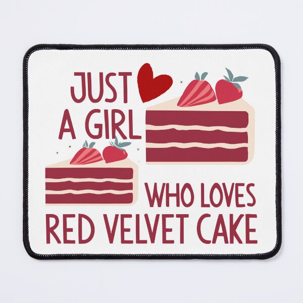 Item preview, Just A Girl Who Loves Red Velvet Cake designed and sold by Verycutethings.