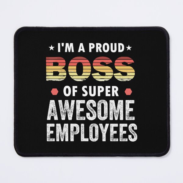 Item preview, I'm a proud Boss of super awesome employees designed and sold by CORJIDOG-ART.