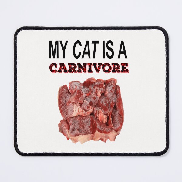 Item preview, MY CAT IS A CARNIVORE designed and sold by TeAnne.
