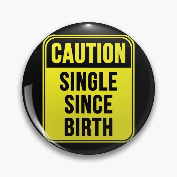 Item preview, Single Since Birth designed and sold by MarkMySign.